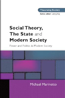 Social Theory, the State And Modern Society: The State in Contemporary Social Thought (Theorising Society Studies)