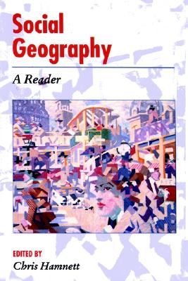 Social Geography: A Reader (Arnold Readers in Geography)