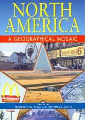 North America: A Geographical Mosaic Boal, Frederick W. and Royle, Stephen