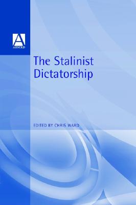 The Stalinist Dictatorship (Arnold Readers in History)