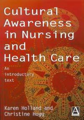 Cultural Awareness in Nursing and Healthcare : An Introductory Text