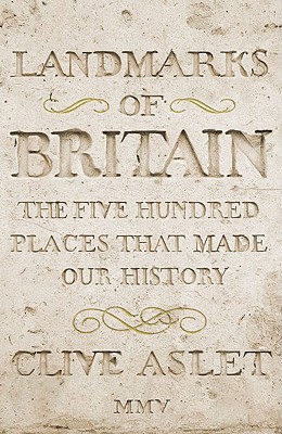 Image for Landmarks of Britain: The Five Hundred Places That Made Our History