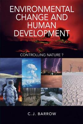 Environmental Change and Human Development: Controlling nature (Arnold Publication)