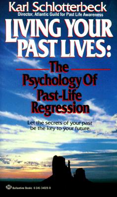 Living Your Past Lives: The Psychology of Past Life Regression