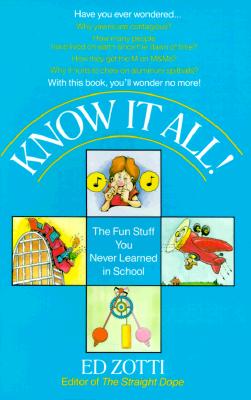 Know It All! : The Fun Stuff You Never Learned in School
