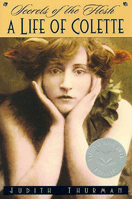 Secrets of the Flesh: A Life of Colette (Ballantine Reader's Circle)