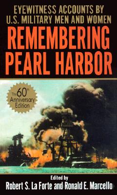 Remembering Pearl Harbor: Eyewitness Accounts by U.S. Military Men and Women