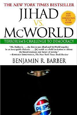Image for Jihad vs. McWorld: Terrorism's Challenge to Democracy