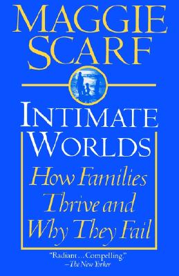 Intimate Worlds: How Families Thrive and Why They Fail