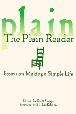 The Plain Reader: Essays on Making a Simple Life