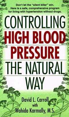 Controlling High Blood Pressure the Natural Way: Don't Let the 