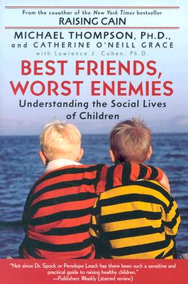 Best Friends, Worst Enemies: Understanding the Social Lives of Children