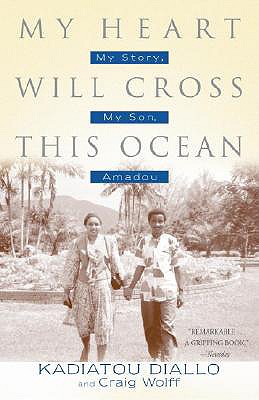My Heart Will Cross This Ocean: My Story, My Son, Amadou