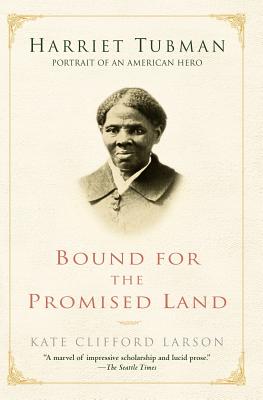 Image for Bound for the Promised Land: Harriet Tubman: Portrait of an American Hero