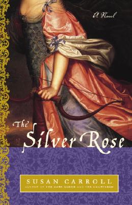 The Silver Rose: A Novel