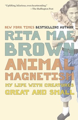 Animal Magnetism: My Life with Creatures Great and Small