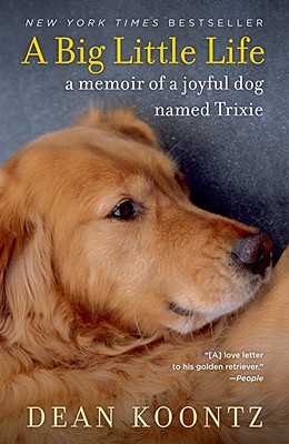 Big Little Life: A Memoir of a Joyful Dog Named Trixie