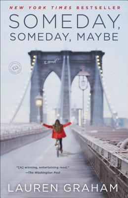 Someday, Someday, Maybe A Novel