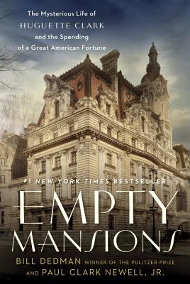 Empty Mansions:Mysterious Life of Huguette Clark