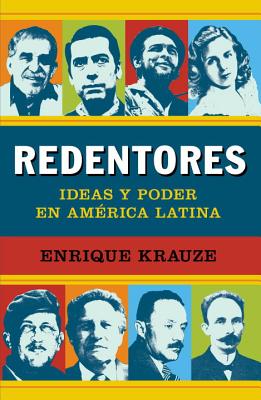 Redentores Ideas Y Poder En America Latina