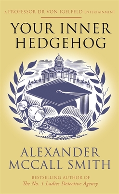 Your Inner Hedgehog: A Professor Dr von Igelfeld Entertainment (Professor Dr Moritz-Maria von Igelfeld)