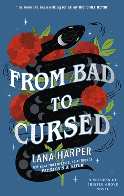 From Bad to Cursed: an utterly spellbinding romcom (The Witches of Thistle Grove)