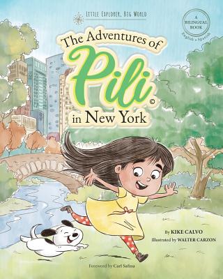 Adventures of Pili in New York. Dual Language Books for Children ( Bilingual English - Spanish ) Cuento en espaol: Little Explorer, Big World