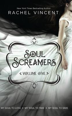 Soul Screamers Volume One: My Soul to Lose My Soul to Take My Soul to Save