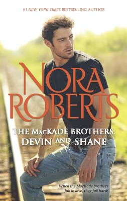 The MacKade Brothers: Devin & Shane: The Heart of Devin MacKadeThe Fall of Shane MacKade