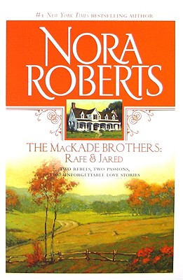 The MacKade Brothers: Rafe And Jared: The Return Of Rafe MacKade The Pride Of Jared MacKade