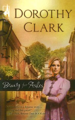 Beauty for Ashes (Steeple Hill Women's Fiction #9)