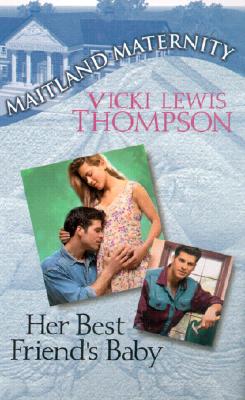 Her Best Friend's Baby (Maitland Maternity, Book 9)