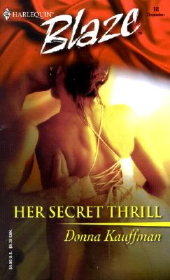 Her Secret Thrill (Harlequin Blaze, No 18)