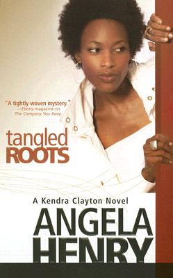 Tangled Roots (Kendra Clayton Novels)