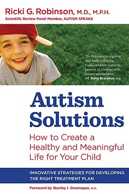 Autism Solutions: How to Create a Healthy and Meaningful Life for Your Child