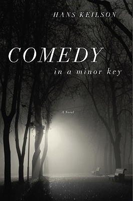 Comedy in a Minor Key: A Novel