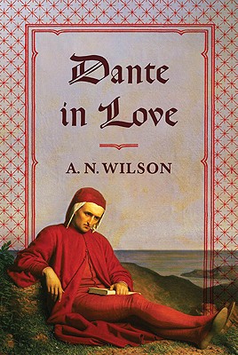 Image for DANTE IN LOVE; A Biography DANTE IN LOVE; A Biography