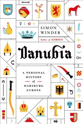 Danubia: A Personal History of Habsburg Europe