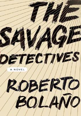 Image for The Savage Detectives: A Novel