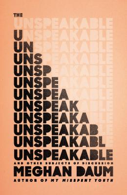 Image for The Unspeakable: And Other Subjects of Discussion