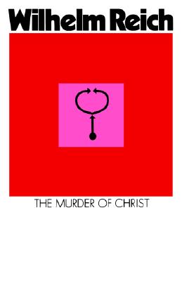 Image for The Murder of Christ, Volume One of The Emotional Plague of Mankind