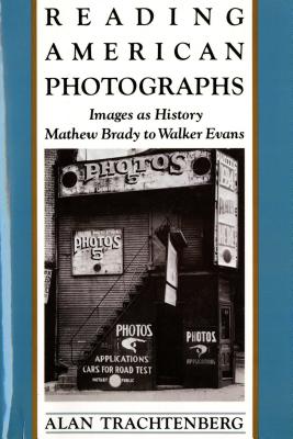 Image for Reading American Photographs: Images As History, Mathew Brady to Walker Evans
