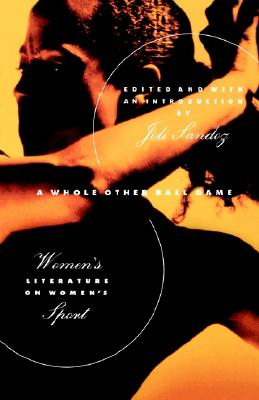 Image for A WHOLE OTHER BALL GAME: WOMEN'S LITERATURE ON WOMEN'S SPORTS A WHOLE OTHER BALL GAME: WOMEN'S LITERATURE ON WOMEN'S SPORTS