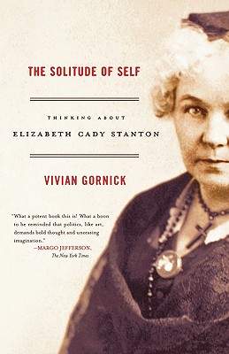 Solitude of Self: Thinking about Elizabeth Cady Stanton