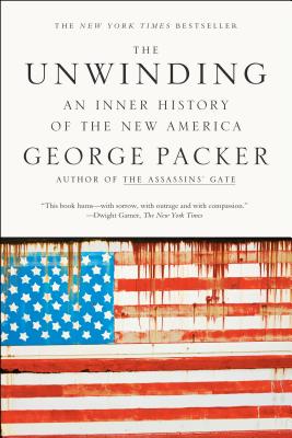 The Unwinding: An Inner History of the New America