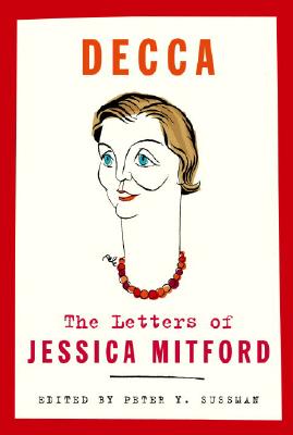 Decca: The Letters of Jessica Mitford