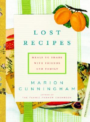 Image for Lost Recipes: Meals to Share with Friends and Family: A Cookbook Lost Recipes: Meals to Share with Friends and Family: A Cookbook