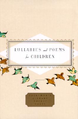 Lullabies and Poems for Children (Everyman's Library Pocket Poets Series)
