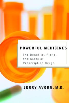 Image for Powerful Medicines: The Benefits, Risks, and Costs of Prescription Drugs