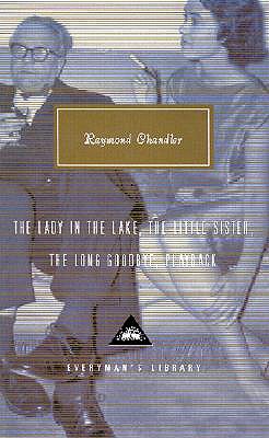 The Lady in the Lake, The Little Sister, The Long Goodbye, Playback (Everyman's Library)